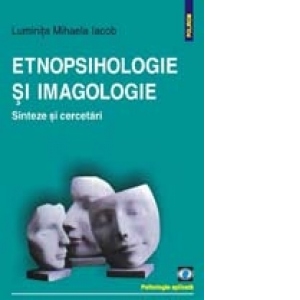 Etnopsihologie si imagologie. Sinteze si cercetari