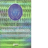 Proceedings of the Digital Generation. Self-Representation, Urban Mythology and Cultural Practices - International Conference Cluj, Romania, 16-18 Septembrie 2011
