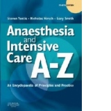 Anaesthesia and Intensive Care A-Z : An Encyclopedia of Principles and Practice
