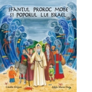 Sfantul Proroc Moise si poporul lui Israel