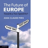 The Future of Europe - Towards a Two-Speed EU?