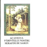 Acatistul Parintelui Nostru Serafim De Sarov