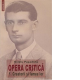 Opera critica 1. Creatorii si lumea lor