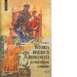 Istoria Bisericii romanesti si a vietii religioase a romanilor, 2 volume