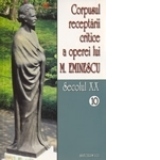 Corpusul receptarii critice a operei lui Mihai Eminescu. Secolul XX (volumele 10-11)