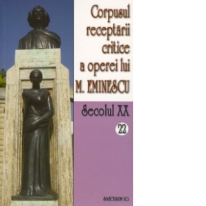 Corpusul receptarii critice a operei lui Mihai Eminescu. Secolul XX (volumele 22-23, perioada august-septembrie 1919)