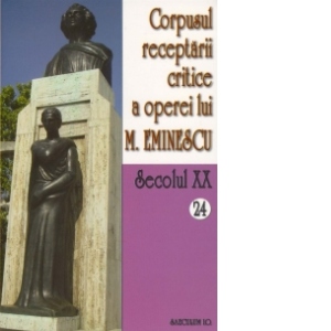 Corpusul receptarii critice a operei lui Mihai Eminescu. Secolul XX (volumele 24-25, perioada septembrie 1919)