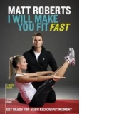 Matt Roberts I Will Make You Fit