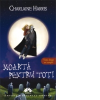 Moarta pentru toti (Vampirii Sudului, vol. 4) - editie de buzunar