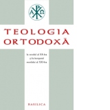 Teologia Ortodoxa in secolul XX-lea si la inceputul secolului XXI-lea