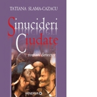Sinucideri ciudate - roman detectiv
