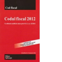 Codul fiscal 2012. Cu ultimele modificari aduse prin O.U.G. nr. 125/2011