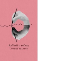 Reflexii si reflexe. Aforisme vesele si triste