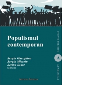 Populismul contemporan. Un concept controversat si formele sale diverse