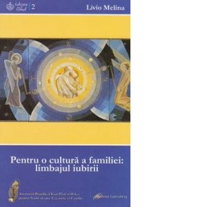 Pentru o cultura a familiei: limbajul iubirii