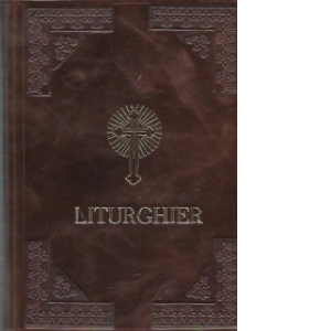 Liturghier - Dumnezeiasca Liturghie a Celui Intre Sfinti Parintelui Nostru Ioan Gura de Aur (Coperti din piele, Format A5)