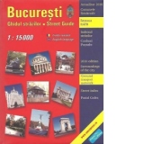 Bucuresti. Ghidul strazilor / Street Guide (1:15 000, Format A5) - Actualizat 2010