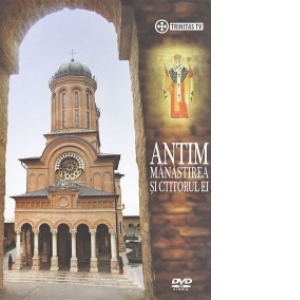 Antim - Manastirea si ctitorul ei (DVD)