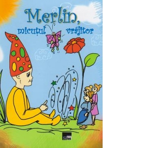 Merlin, micutul vrajitor