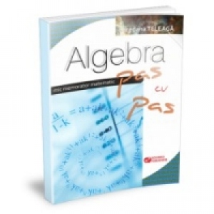 Algebra pas cu pas. Mic memorator matematic