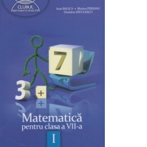 Matematica pentru clasa a VII-a, semestrul I (Clubul Matematicienilor)