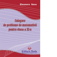 Culegere de probleme de matematica pentru clasa a XI-a