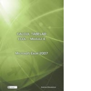 ECDL - Modulul 4. Calcul tabelar - Microsoft Excel 2007