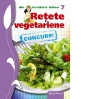 Retete vegetariene (Din bucataria Adinei nr.7)
