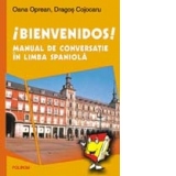 Bienvenidos! Manual de conversatie in limba spaniola