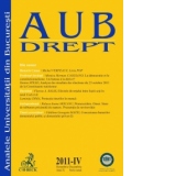 Analele Universitatii din Bucuresti - Seria Drept, nr. IV din 2011