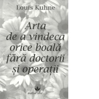 Arta de a vindeca orice boala fara doctorii si operatii