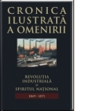 Cronica ilustrata a omenirii, vol. 9 - Revolutia industriala si spiritul national (1849 - 1871)