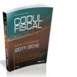 Codul Fiscal 2011/2012 -text comparat, ed. a II-a