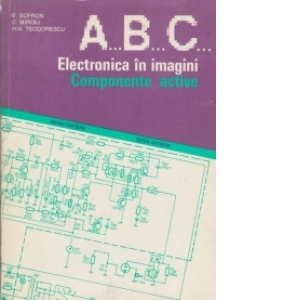 A...B...C... - Electronica in imagini. Componente active