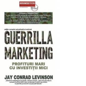 Guerrilla Marketing. Profituri mari cu investitii mici