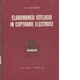 Elaborarea otelului in cuptoare electrice (Traducere din limba rusa)