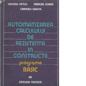 Automatizarea calculului de rezistenta in constructii - Programe BASIC
