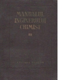 Manualul inginerului chimist, III - Procese si aparate din tehnologia chimica