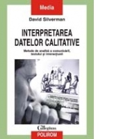 Interpretarea datelor calitative. Metode de analiza a comunicarii, textului si interactiunii