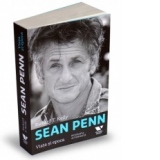 Sean Penn - biografia autorizata - Viata si epoca