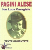 Pagini alese. Ion Luca Caragiale - Texte comentate