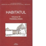 Habitatul, Volumul al III-lea - Transilvania