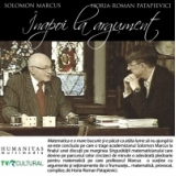 Inapoi la argument. Horia-Roman Patapievici, Solomon Marcus (Audiobook)