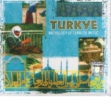 Turkye : Anthology of Turkish Music