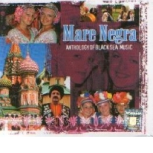 Mare Negra : Anthology of Black Sea Music