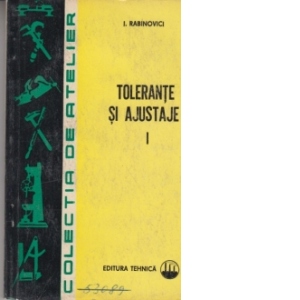Tolerante si ajustaje (Vol 1) - Editia a II-a revizuita si completata