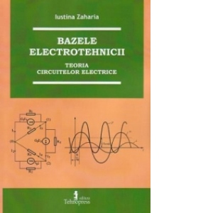 Bazele electrotehnicii. Teoria circuitelor electrice