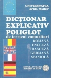 Dictionar explicativ poliglot de termeni comunitari: Romana-Engleza-Franceza-Germana-Spaniola