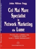 Cel Mai Mare Specialist in Network Marketing din Lume - Sunteti pregatiti pentru a avea succes &#238;n Network Marketing?