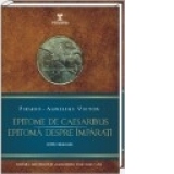 Epitome de Caesaribus/ Epitoma despre imparati. Editio bilinguis